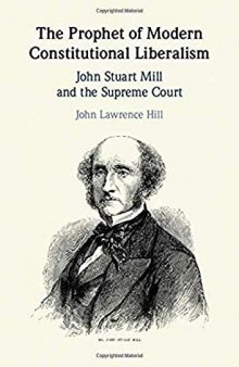 The Prophet Of Modern Constitutional Liberalism: John Stuart Mill And The Supreme Court
