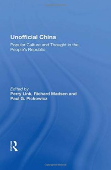 Unofficial China: Popular Culture and Thought in the People's Republic