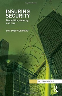 Insuring Security: Biopolitics, Security And Risk