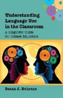Understanding Language Use in the Classroom: A Linguistic Guide for College Educators