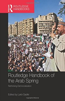 Routledge Handbook of the Arab Spring: Rethinking Democratization