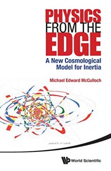 Physics from the Edge : A New Cosmological Model for Inertia