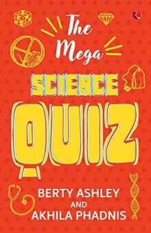 The Mega Science Quiz Biology Chemistry Medicine Physics Psychology Wonderful Women in Science Berty Ashley Akhila Phadnis Rupa Publisher 2019 ISBN 978-93-5333-710-0