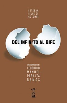Del infinito al bife: una biografía coral de Federico Manuel Peralta Ramos