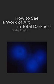 How to See a Work of Art in Total Darkness
