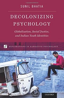 Decolonizing Psychology: Globalization, Social Justice, and Indian Youth Identities