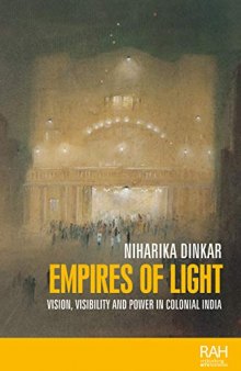 Empires of Light: Vision, Visibility and Power in Colonial India