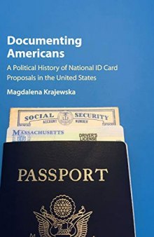 Documenting Americans: A Political History Of National ID Card Proposals In The United States