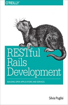RESTful Rails Development: Building Open Applications and Services