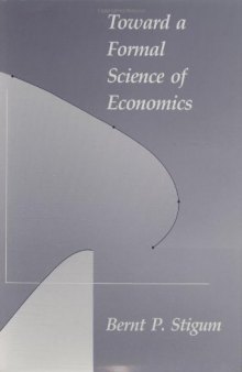 Toward a Formal Science of Economics: The Axiomatic Method in Economics and Econometrics