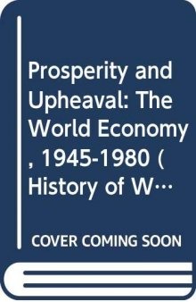 Prosperity and Upheaval: The World Economy, 1945-1980