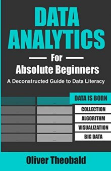 Data Analytics for Absolute Beginners: A Deconstructed Guide to Data Literacy