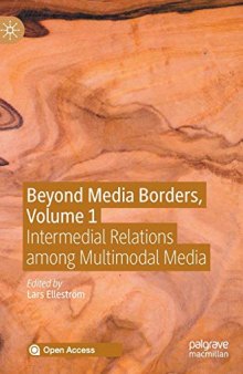 Beyond Media Borders, Volume 1: Intermedial Relations among Multimodal Media