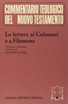 Le lettere ai Colossesi e a Filemone. Testo greco, traduzione, commento