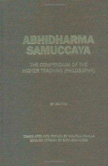 Abhidharmasamuccaya: The Compendium of the Higher Teaching (Philosophy) by Asaṅga