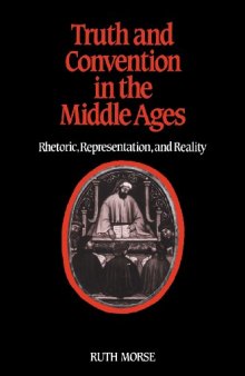 Truth and Convention in the Middle Ages. Rhetoric, Representation and Reality