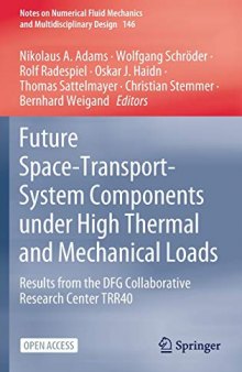 Future Space-Transport-System Components under High Thermal and Mechanical Loads: Results from the DFG Collaborative Research Center TRR40