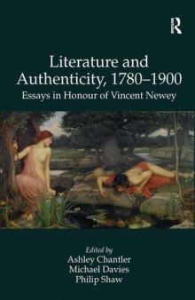 Literature and Authenticity, 1780–1900: Essays in Honour of Vincent Newey