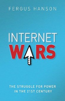Internet Wars: The Struggle for Power in the 21st Century