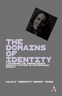 The Domains of Identity: A Framework for Understanding Identity Systems in Contemporary Society