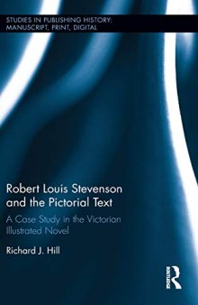Robert Louis Stevenson and the Pictorial Text: A Case Study in the Victorian Illustrated Novel