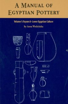 A Manual of Egyptian Pottery: Fayum A-Lower Egytpian Culture