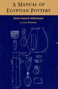 A Manual of Egyptian Pottery: Naqada III - Middle Kingdom