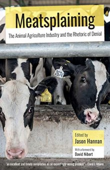 Meatsplaining : The Animal Agriculture Industry and the Rhetoric of Denial