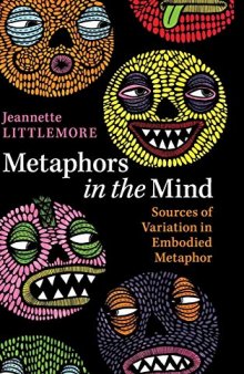 Metaphors in the Mind: Sources of Variation in Embodied Metaphor