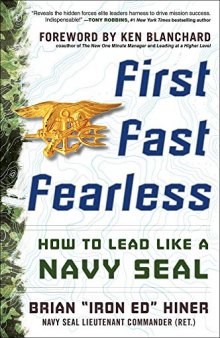 First, Fast, Fearless: How to Lead Like a Navy SEAL