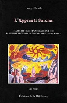 L'Apprenti Sorcier: du Cercle Communiste Démocratique à Acéphale textes, lettres et documents (1932-1939)