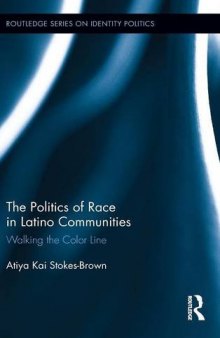 The Politics of Race in Latino Communities: Walking the Color Line