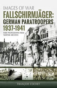 Fallschirmjäger: German Paratroopers - 1937-1941