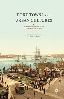 Port Towns and Urban Cultures: International Histories of the Waterfront, c.1700―2000