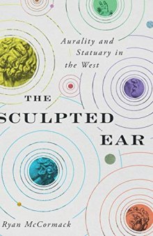 The Sculpted Ear: Aurality and Statuary in the West