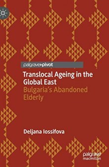 Translocal Ageing in the Global East: Bulgaria’s Abandoned Elderly