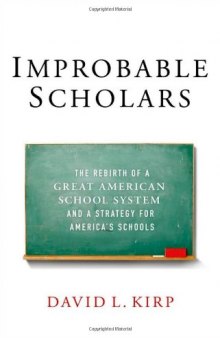 Improbable Scholars: The Rebirth of a Great American School System and a Strategy for America's Schools