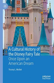 A Cultural History of the Disney Fairy Tale: Once Upon an American Dream