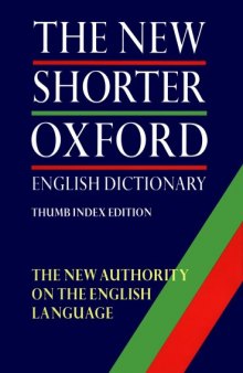The New Shorter Oxford English Dictionary on historical principles. Volume I A-M