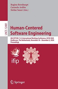 Human-Centered Software Engineering: 8th IFIP WG 13.2 International Working Conference, HCSE 2020, Eindhoven, The Netherlands, November 30 – December ... 12481 (Lecture Notes in Computer Science)