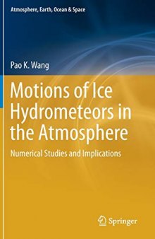 Motions of Ice Hydrometeors in the Atmosphere: Numerical Studies and Implications
