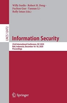 Information Security: 23rd International Conference, ISC 2020, Bali, Indonesia, December 16–18, 2020, Proceedings