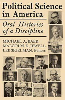 Political Science in America: Oral Histories of a Discipline