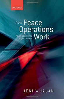 How Peace Operations Work: Power, Legitimacy, and Effectiveness