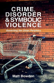 Crime, Disorder and Symbolic Violence: Governing the Urban Periphery