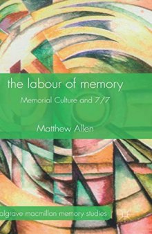 The Labour of Memory: Memorial Culture and 7/7