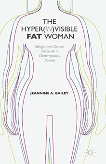 The Hyper(in)visible Fat Woman: Weight and Gender Discourse in Contemporary Society