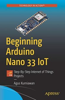 Beginning Arduino Nano 33 IoT: Step-By-Step Internet of Things Projects