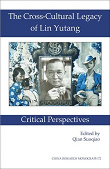 The Cross-Cultural Legacy of Lin Yutang: Critical Perspectives