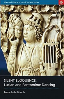 Silent Eloquence: Lucian and Pantomime Dancing
